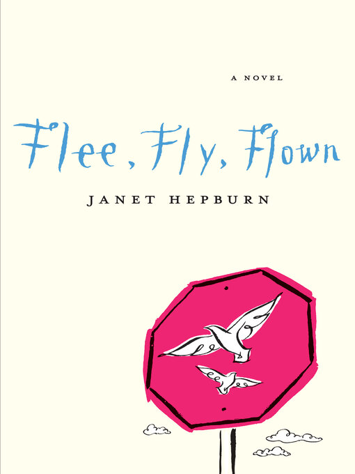 Title details for Flee, Fly, Flown by Janet Hepburn - Available